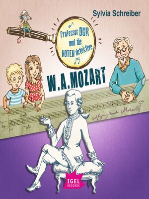 cover image of Professor Dur und die Notendetektive 3. Wolfgang Amadeus Mozart